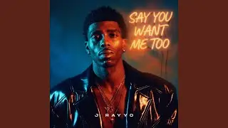 Say You Want Me Too