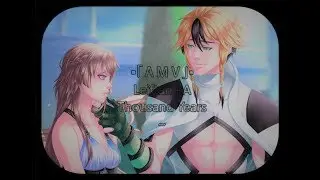 ▪「ＡＭＶ」▪ Leiftan | A Thousand Years ~