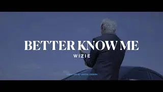 WIZIE 21- BETTER KNOW ME ( OFFICIAL VISUALIZER )