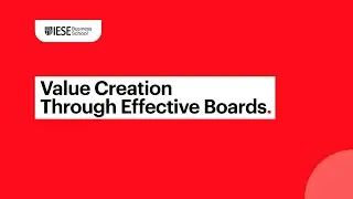Value Creation Through Effective Boards