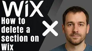 How to Delete a Section in Wix Editor &ndash; Quick & Easy Guide