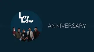 LayLow - Anniversary (Official Lyric Video) #Anniversary