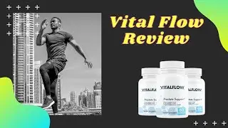 Vitalflow Prostate Reviews 2021 - Does it Work? Vitalflow Supplement Honest Review & Discount