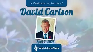 A Celebration of the Life of David Carlson