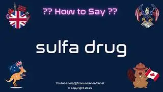 💊 🧪 How to Pronounce sulfa drug? (CORRECTLY) | Pronunciation Planet