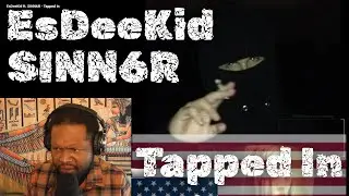 EsDeeKid x SINN6R &ndash; Tapped In | American Reaction | Luminous Frequencies