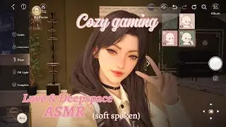 ASMR ✨ Sleepy Gaming ✨Love & Deepspace (Soft Spoken)