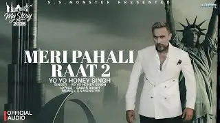 MERI PAHALI RAAT 2: (Lyrical Video)| My Story Album 2026 | Yo Yo Honey Singh | Sagar Singh Monster