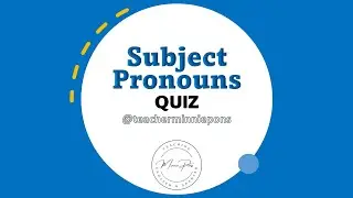 Subject Pronouns - Quiz