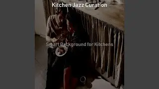 Bubbly Sax Jazz - Vibe for Cooking ASMR