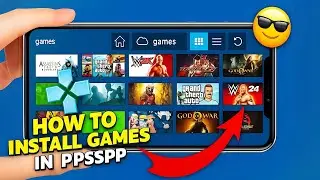 (2025) How To Install Game In PPSSPP Emulator Android | How To Add Games In Ppsspp