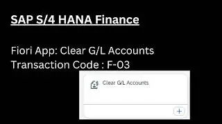 Приложение Fiori: Очистка счетов главной книги | Код транзакции: F-03 | SAP S4 HANA Finance