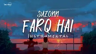 Farq Hai - Instrumental | Suzonn | Karaoke | Lyrics