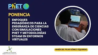 Enfoques pedagógicos para la enseñanza de ciencias con simulaciones PhET en entornos virtuales