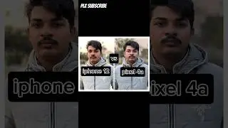 Iphone vs Google pixel camera test iphone 12 and pixel 4a old vs new