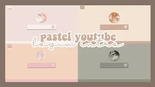 Pastel Youtube Login Intro Templates [ with links ]