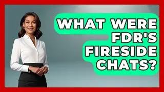 What Were FDR's Fireside Chats? - Socialism Explained