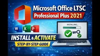 Microsoft Office LTSC Professional Plus 2021 | Installation & Activation Guide