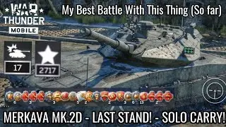 War Thunder Mobile - LAST STAND! SOLO CARRY! Merkava MK.2D - One of My Better Battles With This Tank