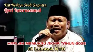 Qori Internasional Ust Wahyu Andi Saputra | Haflah Paling Spektakuler Terbaru Di Lombok NTB