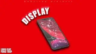 Luko - DISPLAY feat. Yung Trop (Official Audio)
