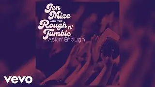 Jen Mize - Askin' Enough (Official Audio) ft. The Rough n' Tumble