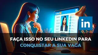 O Guia Completo para ter um LinkedIn Campeão e que atrai RECRUTADORES