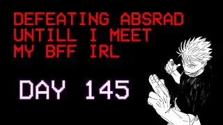 DAILY HITLESS ABSRAD Untill I Meet My BFF ( DAY 145 )