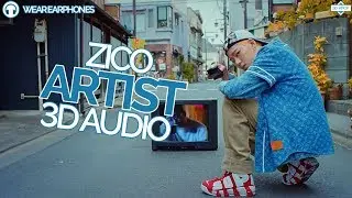 ZICO - ARTIST (3D Audio) | Wear Earphones |