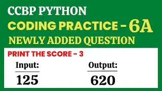 Print the Score - 3 | Coding Practice - 6A | Python | CCBP 4.0