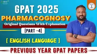 GPAT 2025 (Часть 4) Фармакогнозия || Решение PYQ с подробным объяснением #gpat2025