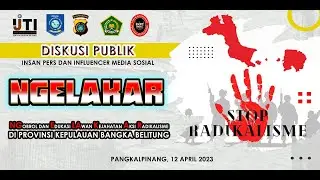 DISKUSI PUBLIK NGELAKAR (NGOBROL DAN EDUKASI LAWAN KEJAHATAN AKSI RADIKALISME DI  BANGKA BELITUNG