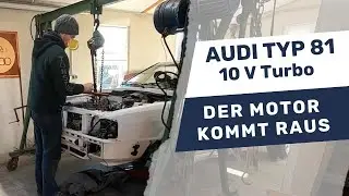 Audi Typ 81| 10V Turbo Umbau | Der Motor kommt raus
