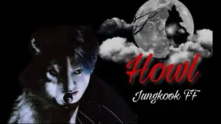 HOWL! 🔥Episode-1  [Jungkook FF] Werewolves series