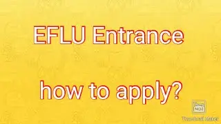EFLU ENTRANCE 2020 -21 / How to apply online?