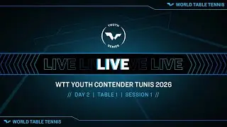 LIVE! | T1 | Day 2 | WTT Youth Contender Tunis 2026 | Session 1