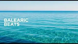 Balearic Beats from Ibiza 🏝️ Smooth House for Relaxing #BalearicMusic #IbizaChill #HouseMusic