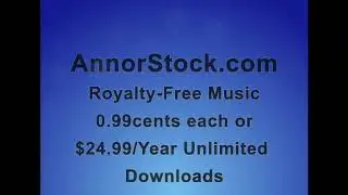 AnnorStock.com - Royalty Free Stock Music $0.99cents each or $24.99/year Unlimited Downloads