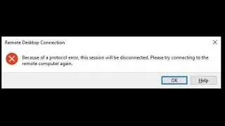 Because of a protocol error this session will be disconnected. Please try connecting to the remote
