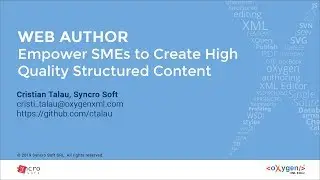 Web Author - Empower SMEs to Create High Quality Structured Content, presented by Cristian Talau