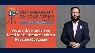 How to Secure the Funds You Need For Retirement with a Reverse Mortgage