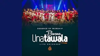Bwana Unatawala (Live)