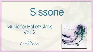 Sissone - Music for Ballet Class Vol.2 - original piano songs by jazz pianist S&oslash;ren Bebe