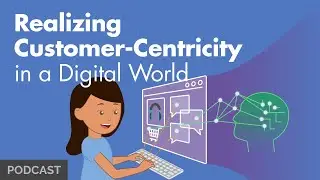 Realizing Customer-Centricity in a Digital World