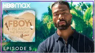 FBOY Island | The Podcast Ep. 5 | HBO Max