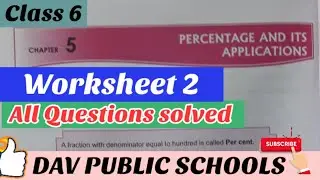 DAV class 6 maths chapter 5 Percentage and it's applications Worksheet 2 - all questions solved