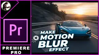 Как сделать эффект размытия движения в Premiere Pro