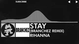 [Trap] - Rihanna - Stay (Branchez Remix) [Exclusive Fanmade]