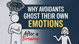 Why Avoidants &ldquo;Ghost&rdquo; Their Own Emotions After a Breakup | Understanding Avoidant Psychology
