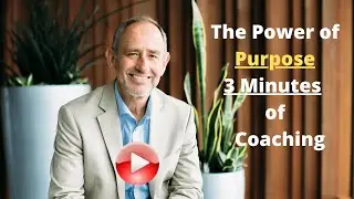 The Power of Purpose - Work Life Balance Business Coaching